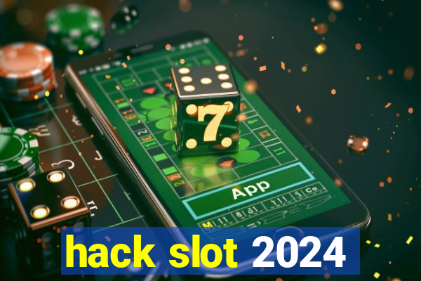 hack slot 2024