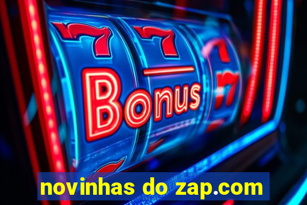 novinhas do zap.com