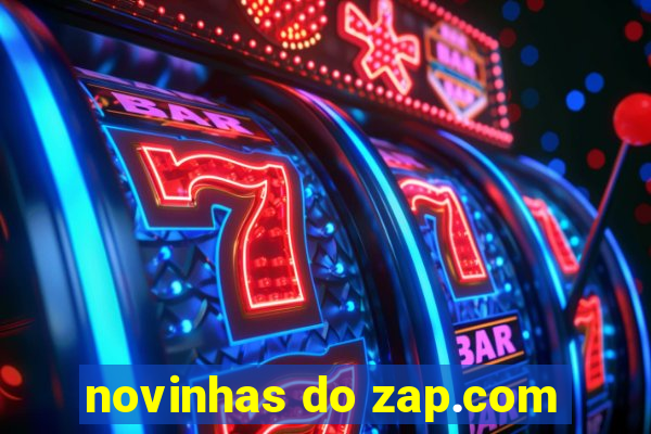 novinhas do zap.com