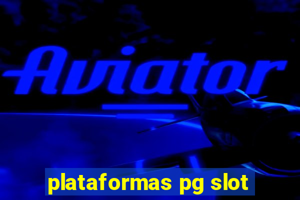 plataformas pg slot