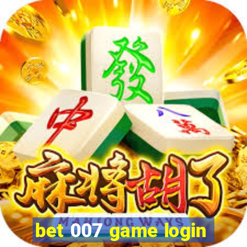 bet 007 game login