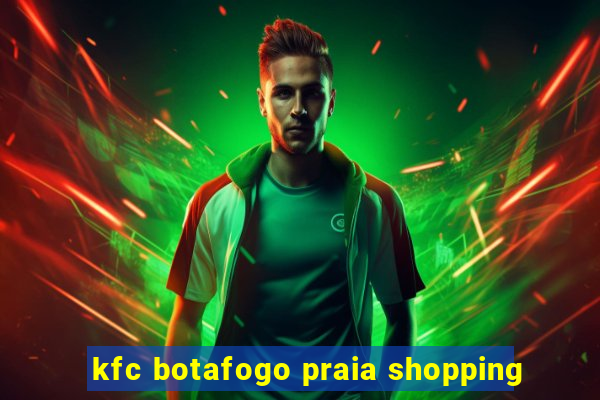 kfc botafogo praia shopping