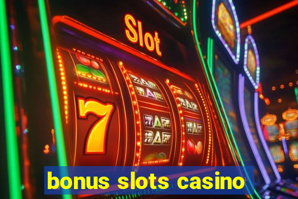 bonus slots casino