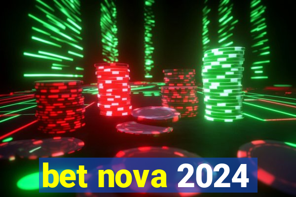 bet nova 2024