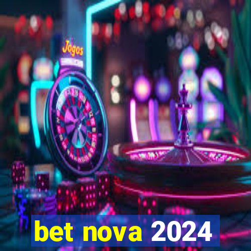 bet nova 2024