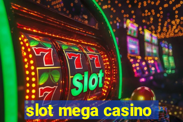 slot mega casino