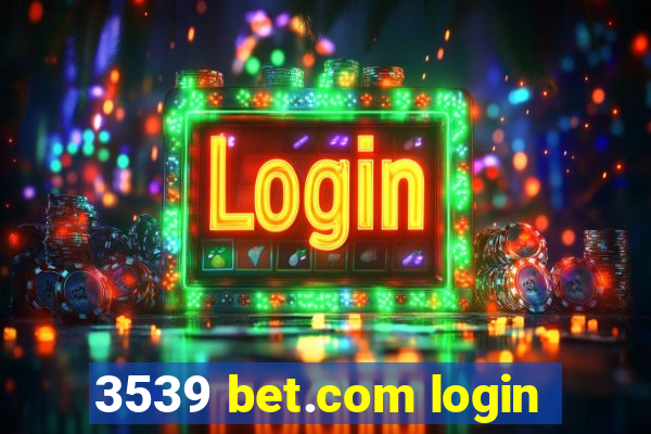 3539 bet.com login