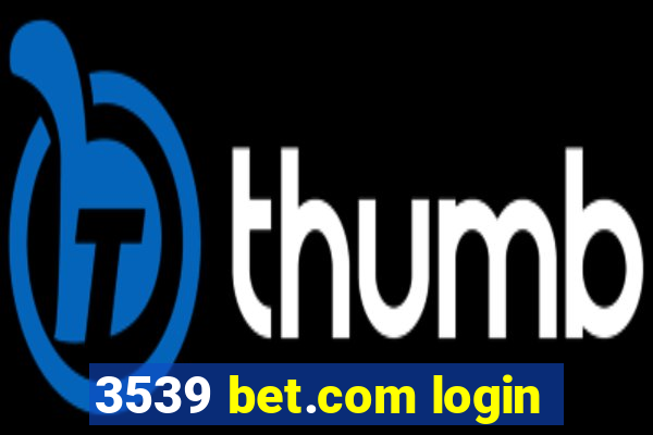 3539 bet.com login