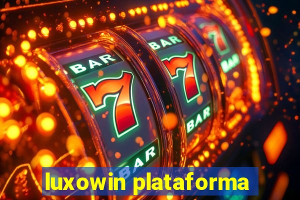 luxowin plataforma