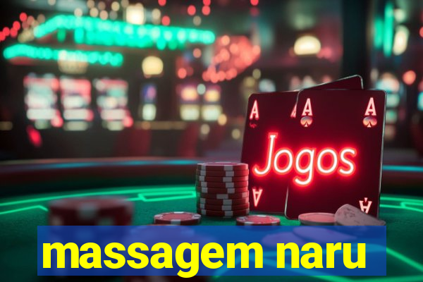 massagem naru