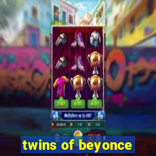 twins of beyonce