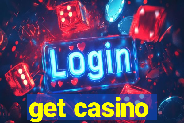 get casino