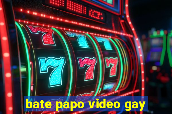 bate papo video gay