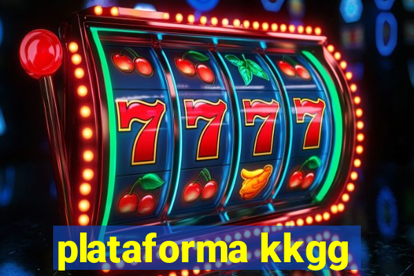 plataforma kkgg