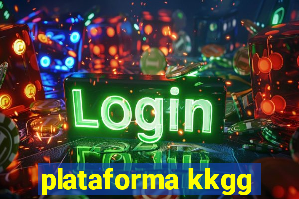 plataforma kkgg