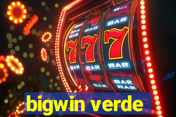 bigwin verde