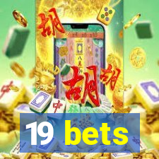 19 bets