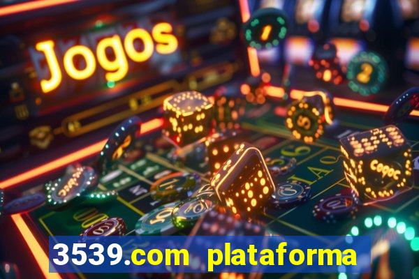 3539.com plataforma de jogos