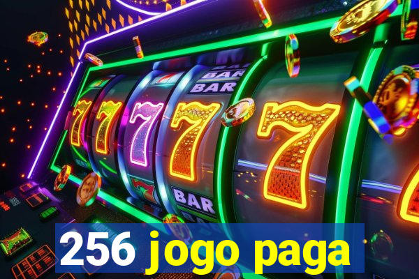 256 jogo paga