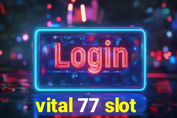 vital 77 slot