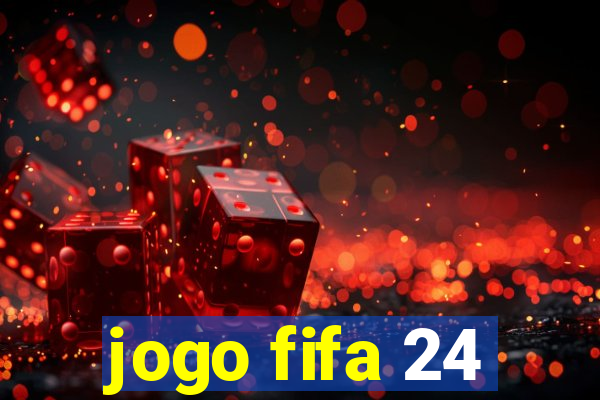 jogo fifa 24