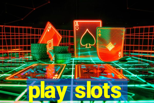 play slots