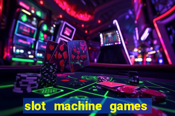 slot machine games to download