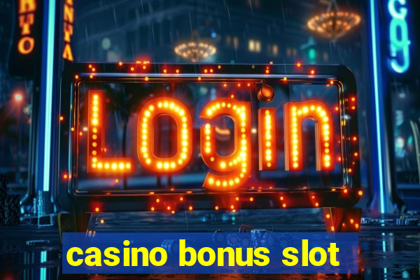 casino bonus slot