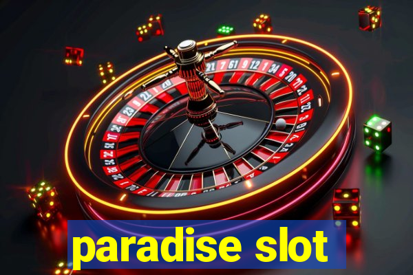 paradise slot