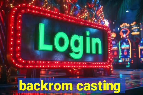 backrom casting