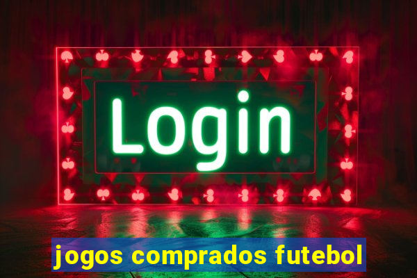 jogos comprados futebol