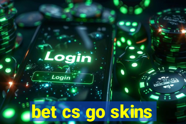 bet cs go skins