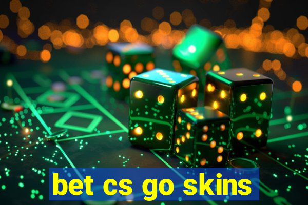 bet cs go skins