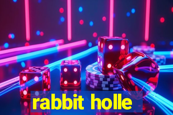 rabbit holle