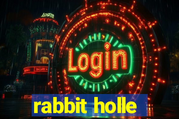 rabbit holle