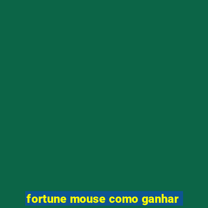 fortune mouse como ganhar