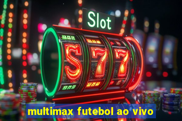 multimax futebol ao vivo