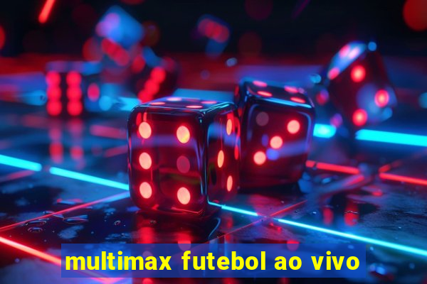 multimax futebol ao vivo