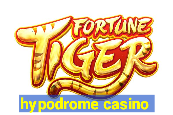 hypodrome casino