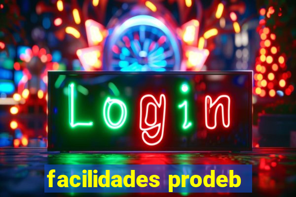 facilidades prodeb