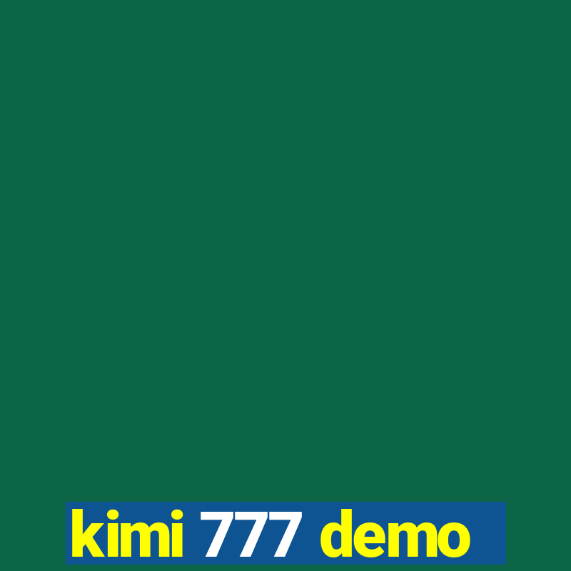 kimi 777 demo