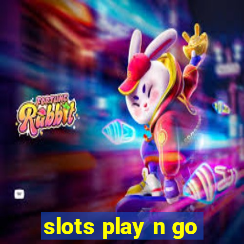 slots play n go