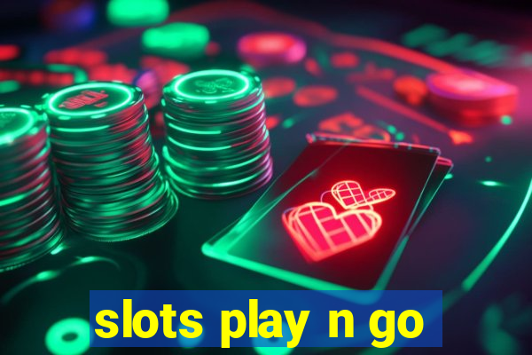 slots play n go