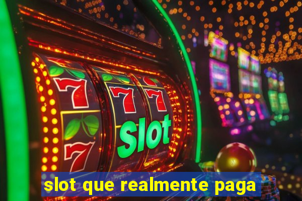 slot que realmente paga