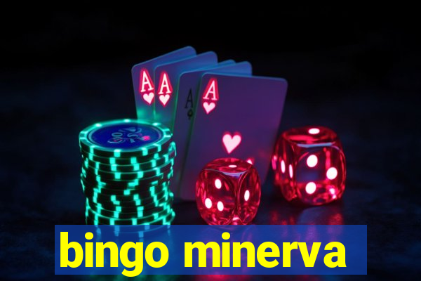 bingo minerva