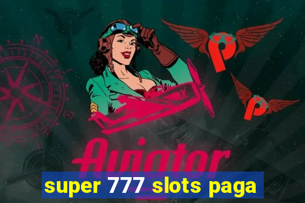 super 777 slots paga