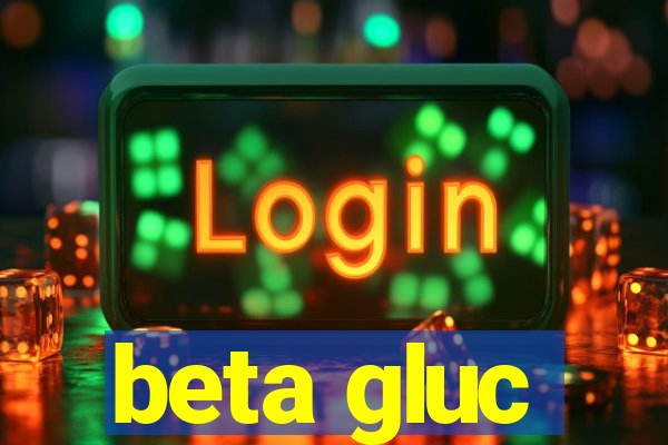 beta gluc