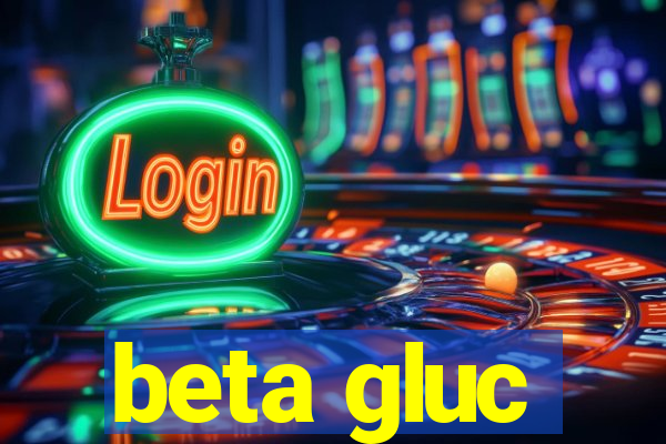 beta gluc