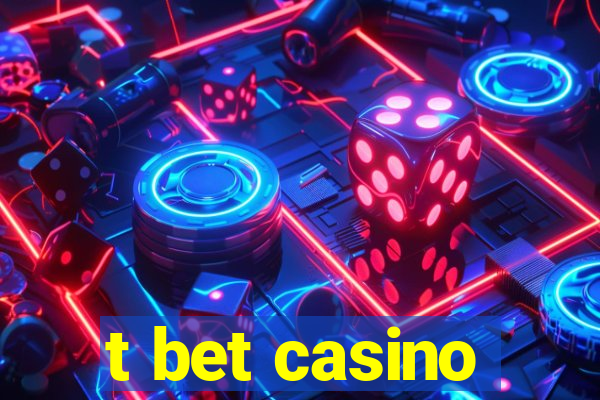 t bet casino