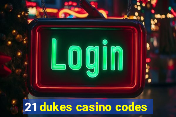 21 dukes casino codes